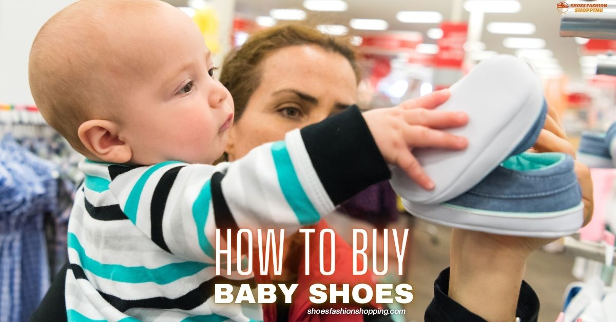 How to Buy Baby Shoes—Choosing Best Fit for Growing Feet